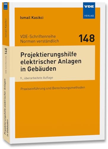 Projektierungshilfe elektrischer Anlagen in Gebäuden: Praxiseinführung und Berechnungsmethoden (VDE-Schriftenreihe – Normen verständlich Bd. 148)